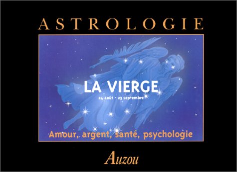 La vierge, 24 août-23 septembre. Amour, argent, santé, psychologie book
