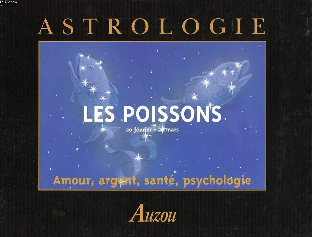 Les Poissons 20 Fevrier-20 Mars Amour Argent Sante Psychologie Books