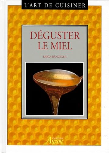 L'art de cuisiner : déguster le miel book