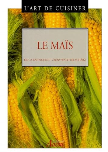 L'art de cuisiner : Le maïs book