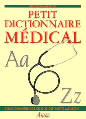 Le petit dictionnaire médical, A à Z. Pour comprendre ce que dit votre médecin book