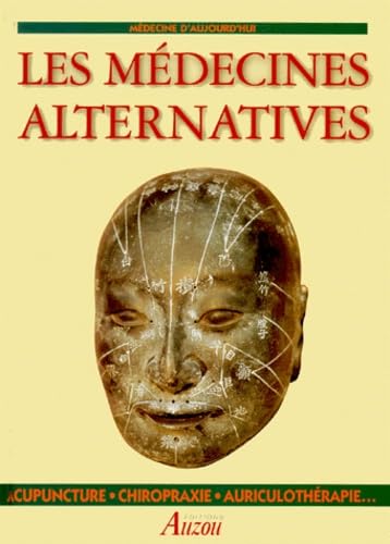Les médecines alternatives : acupuncture, chiropraxie et auriculothérapie book