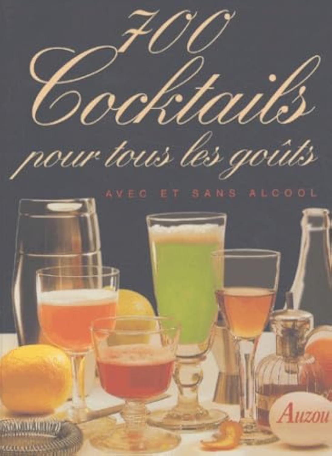 700 cocktails pour tous les goûts avec et sans alcool book