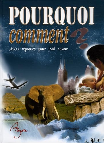 Pourquoi Comment ? : 1001 réponses, La vie sur la terre, Les sciences de la nature, Les hommes et leurs terres book