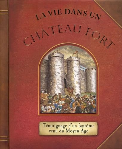 La vie dans un château fort : Témoignage d'un fantôme venu du Moyen Age book