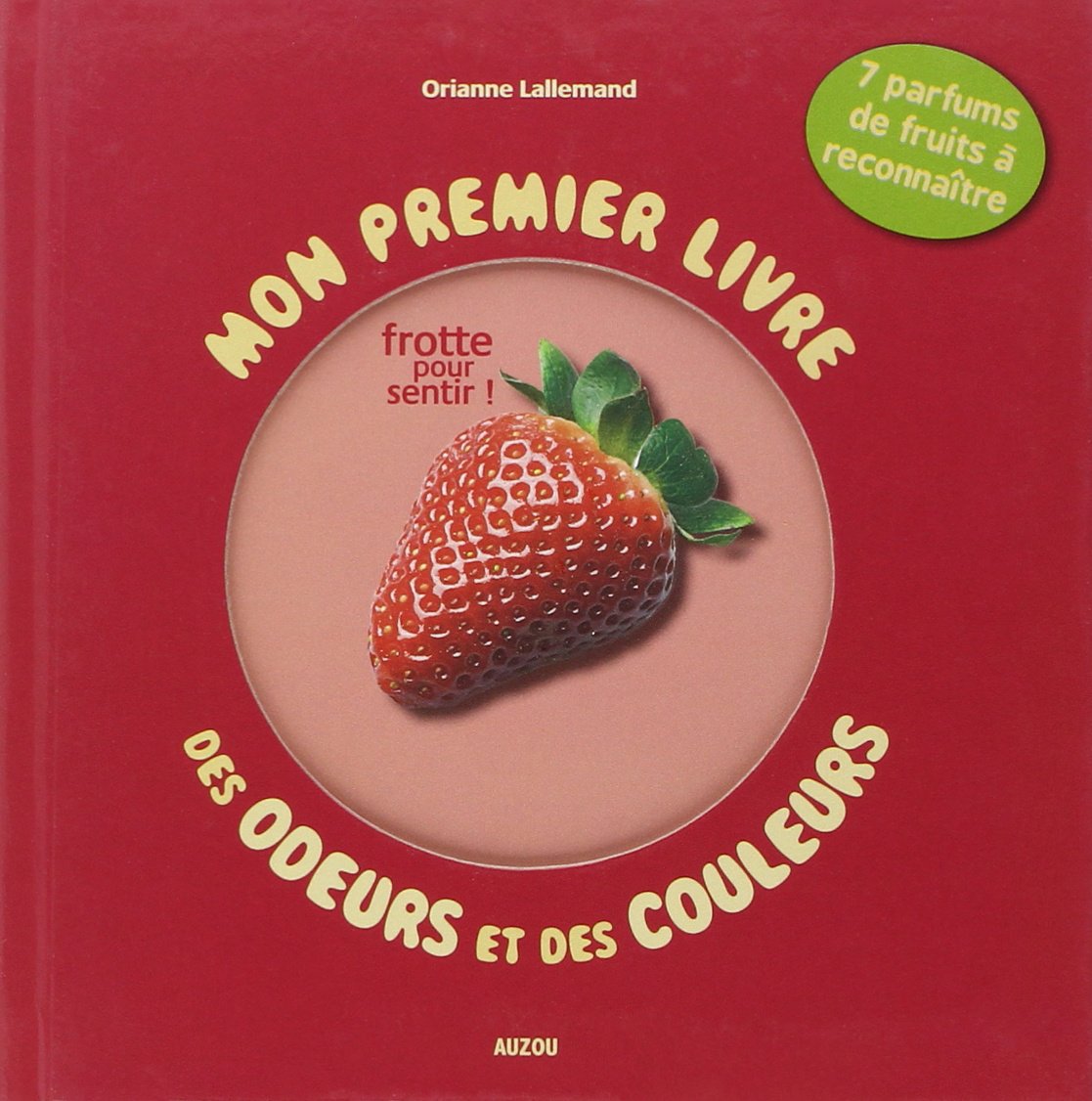 Mon premier livre des odeurs et des couleurs : Les fruits book