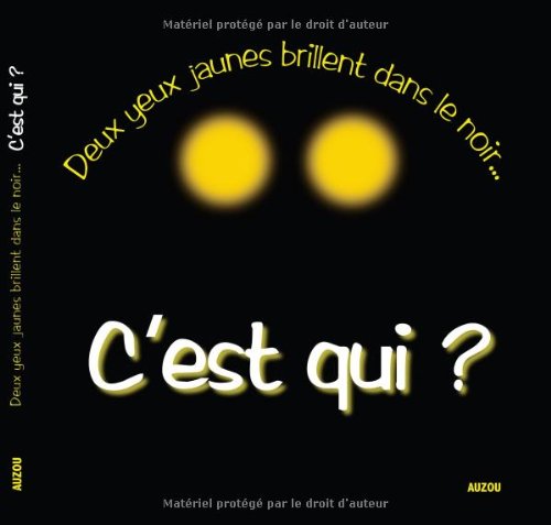 C'EST QUI ? J'AI PEUR !: Deux yeux brillent dans le noir... Children's books