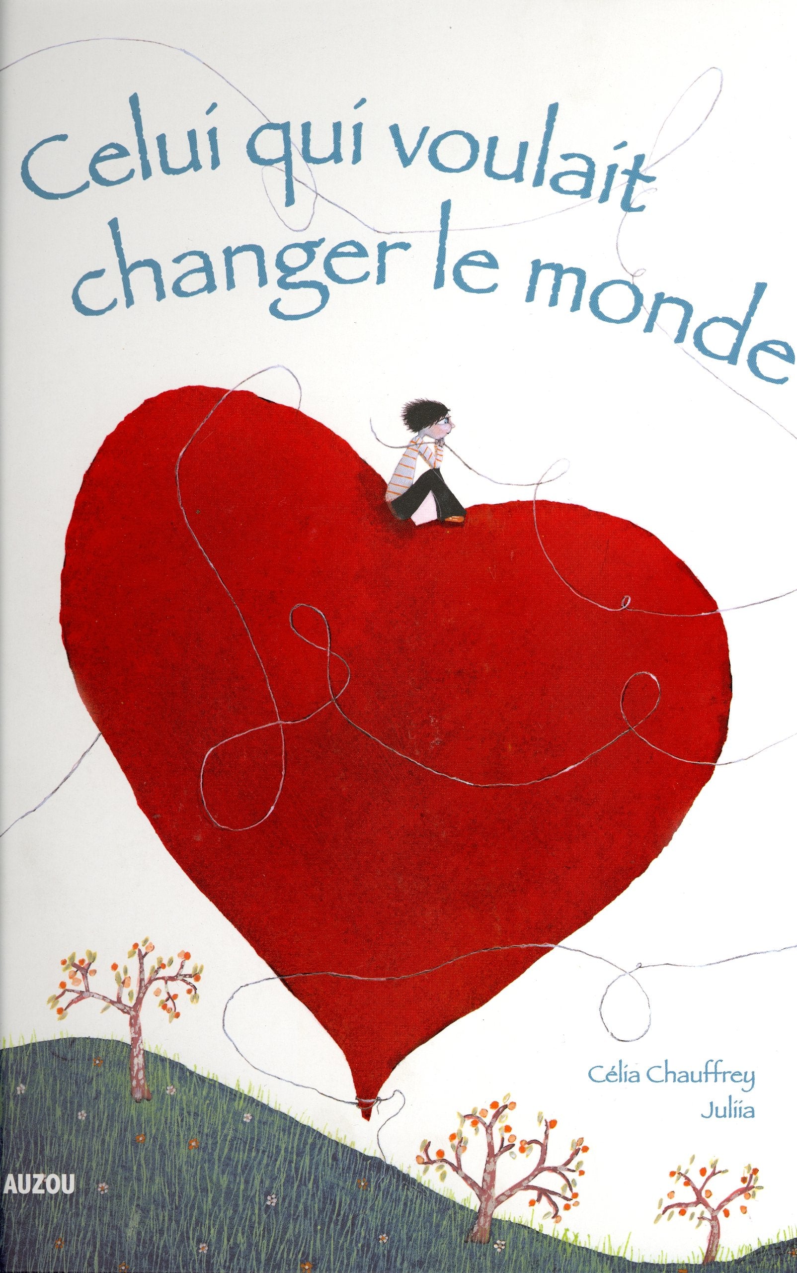 CELUI QUI VOULAIT CHANGER LE MONDE Children's books