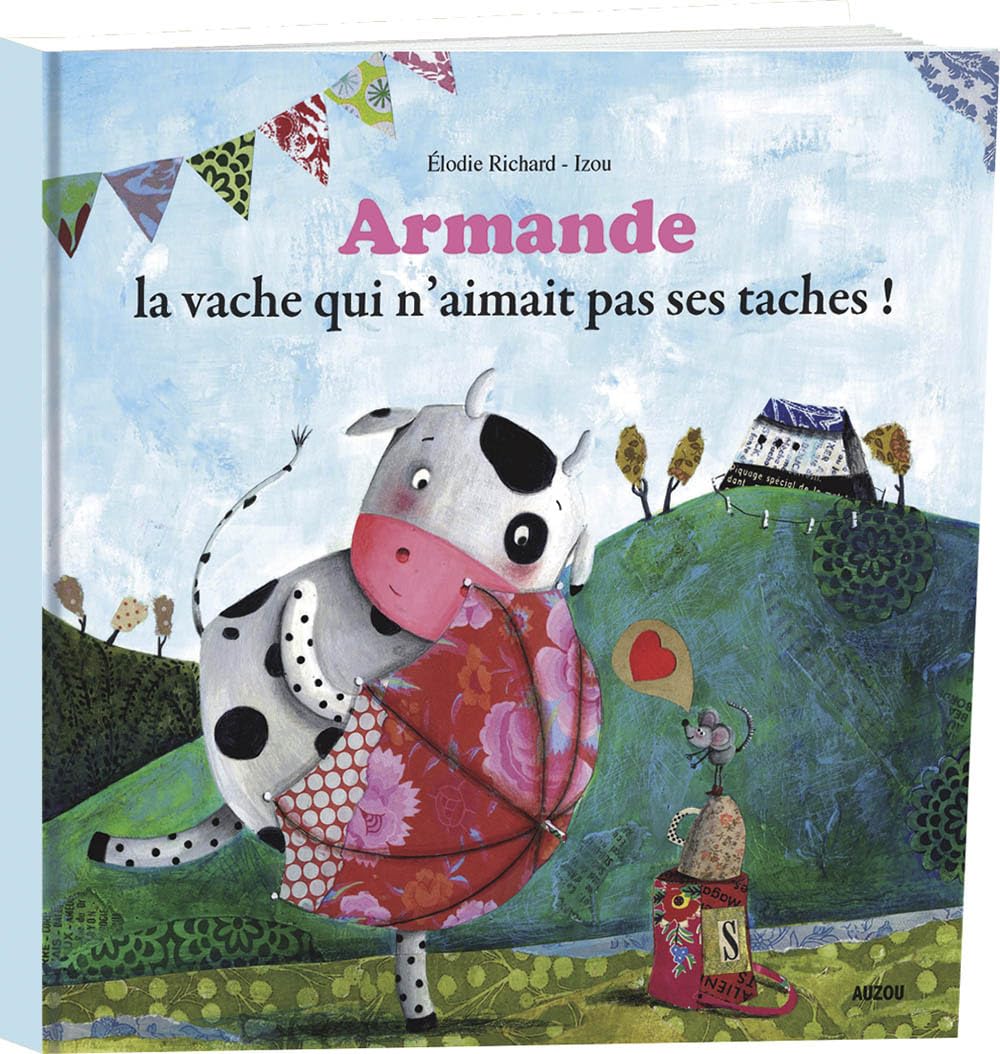 ARMANDE LA VACHE QUI N'AIMAIT PAS SES TACHES ! (GRAND FORMAT) book