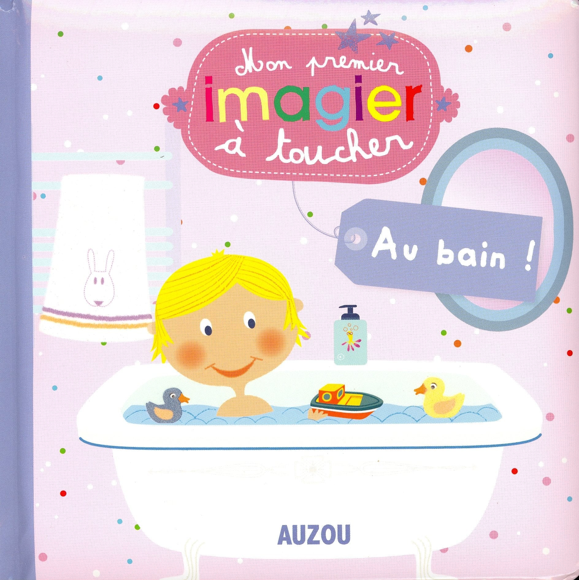 AU BAIN ! (MES PREMIERS IMAGIERS A TOUCHER) book