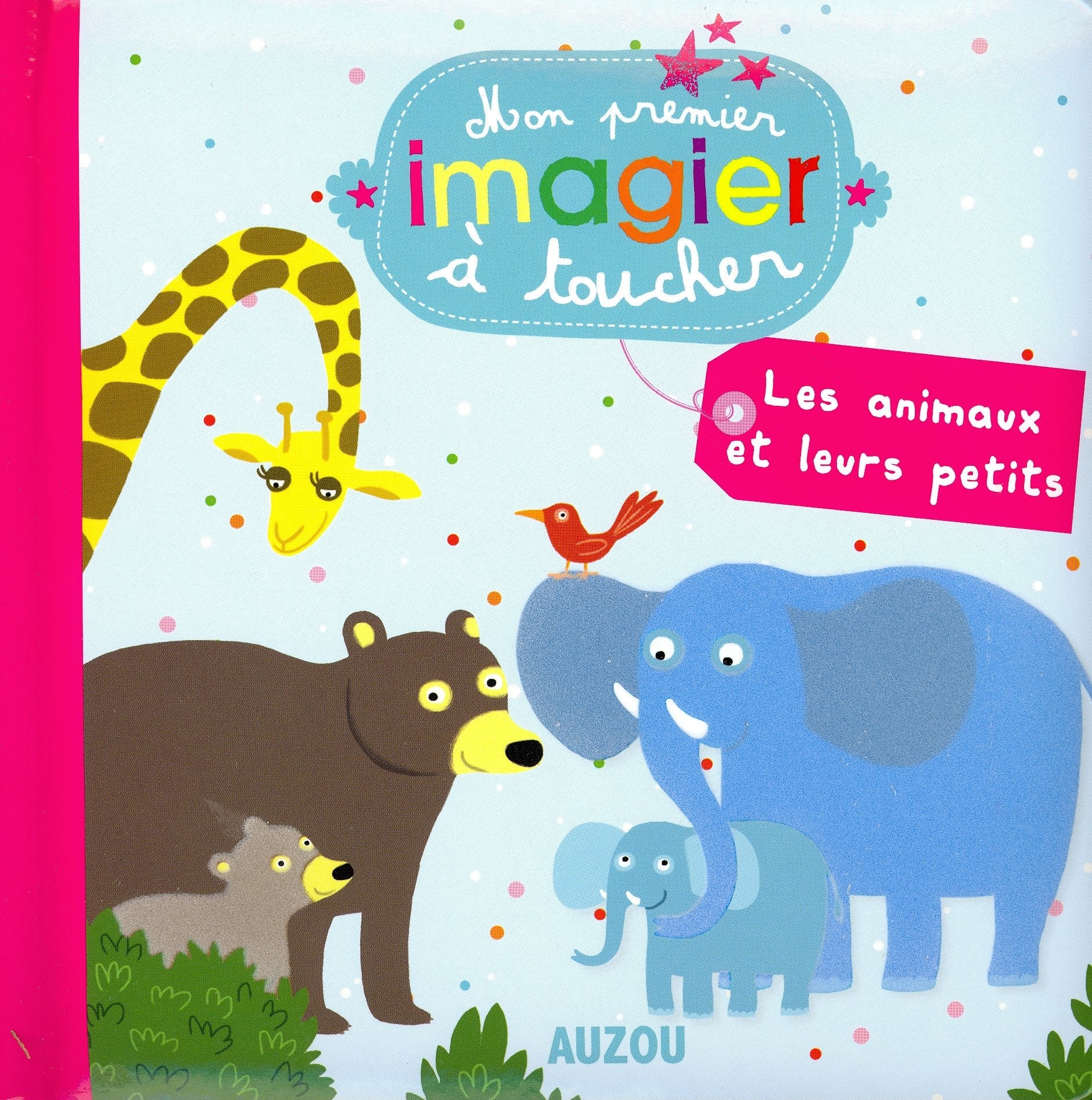 LES ANIMAUX ET LEURS PETITS (MES PREMIERS IMAGIERS A TOUCHER) book