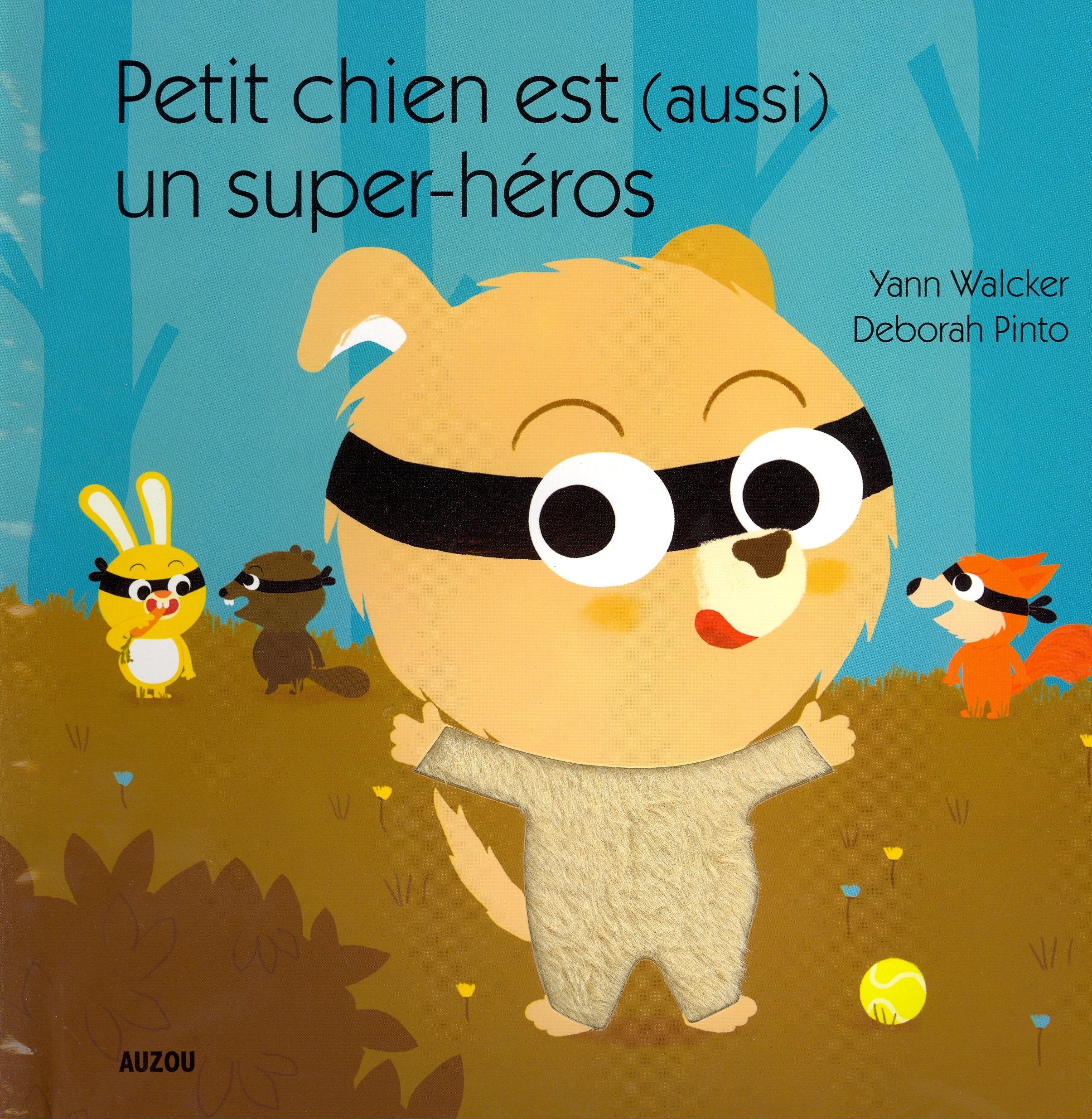 PETIT CHIEN EST (AUSSI) UN SUPER HEROS ! (Coll. ""Mes premières histoires à toucher"") book