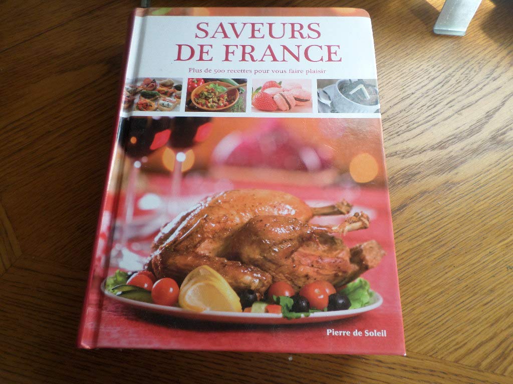 Saveurs de France - Plus de 500 recettes pour vous faire plaisir Books