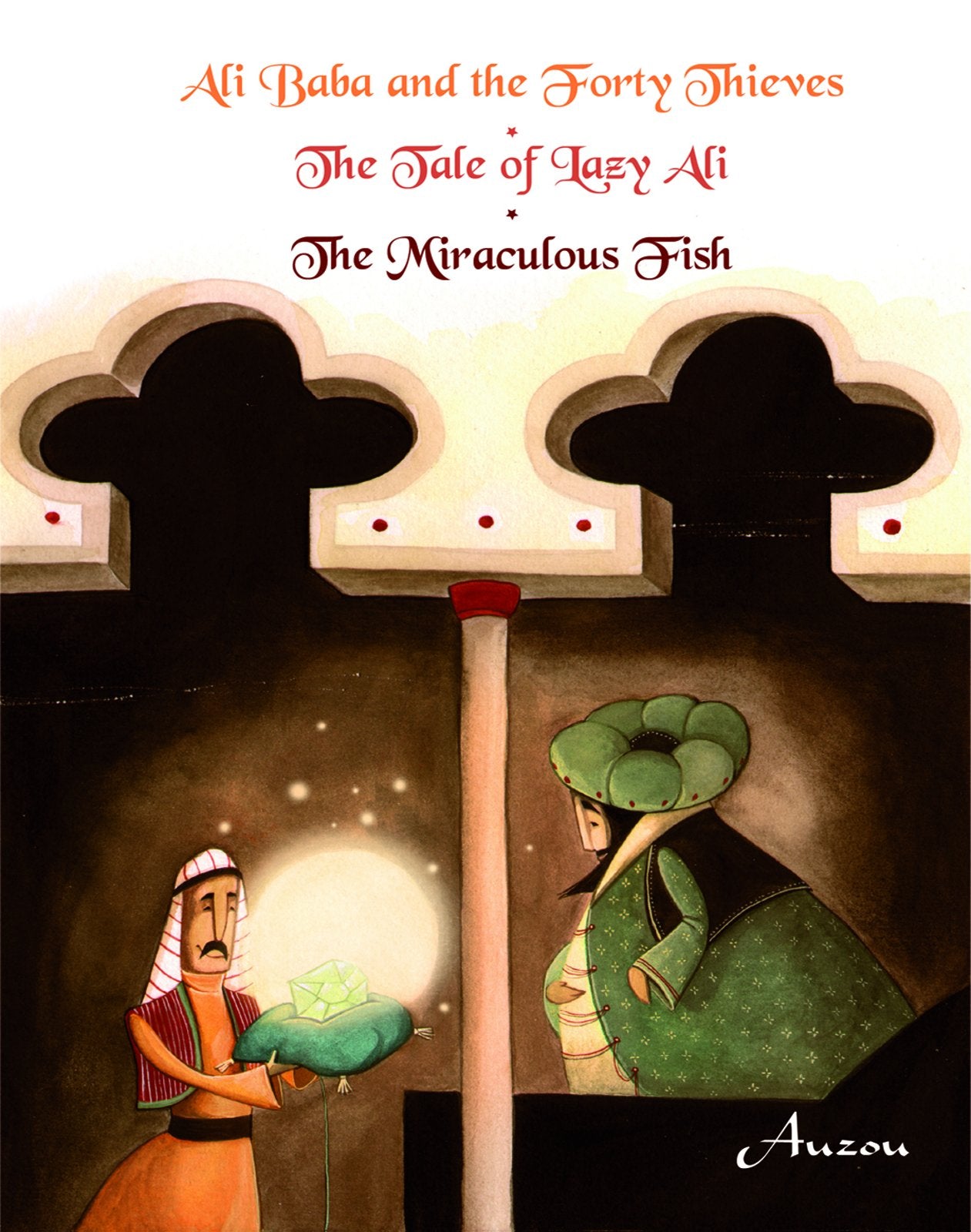 Ali Baba and the Forty Thieves, The Tale of Lazy Ali, The Miraculous Fish book