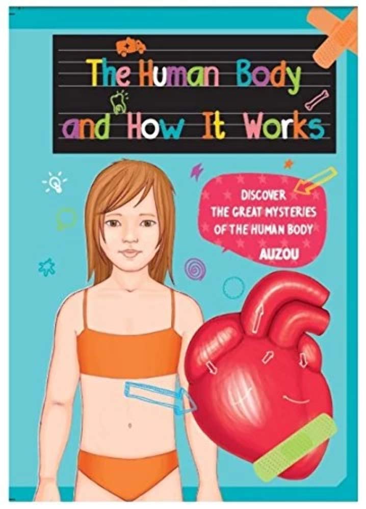 The Human Body and How it Works: A Fun Way to Learn About the Human Body book