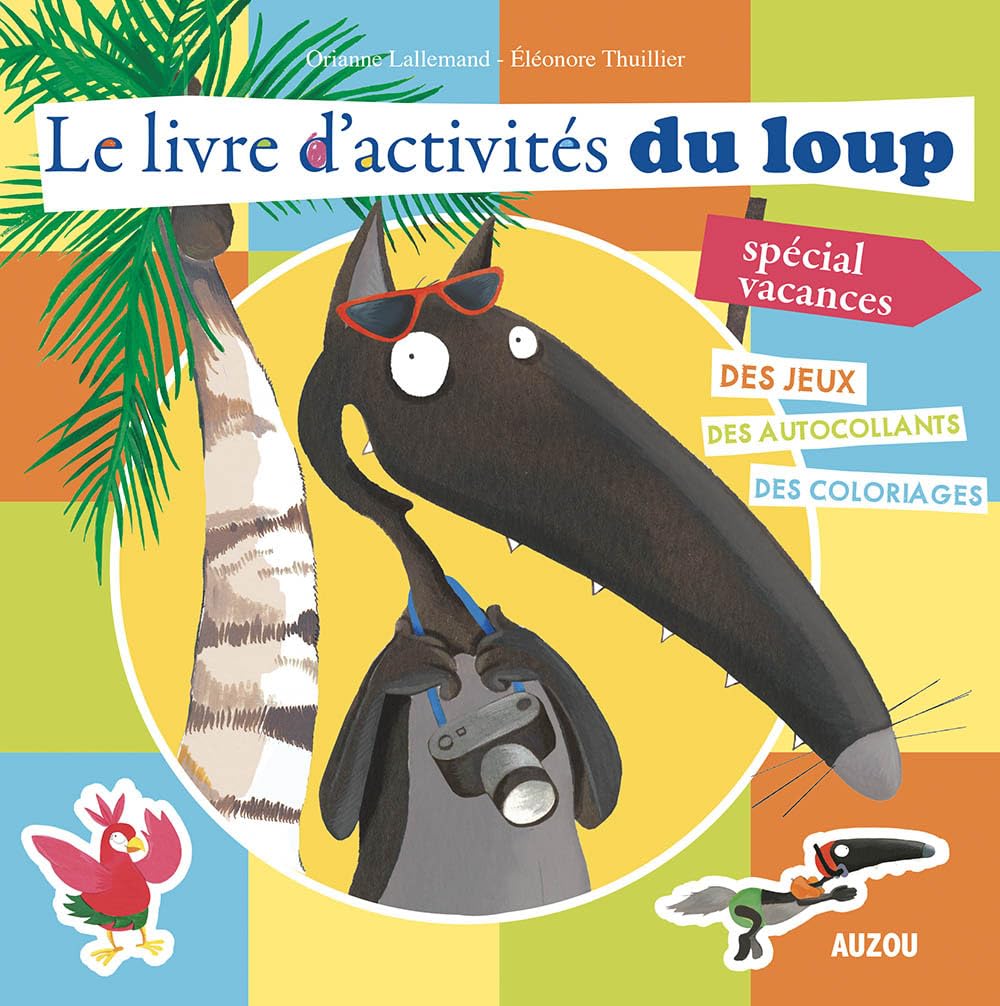 LE LIVRE D'ACTIVITES DU LOUP - SPECIAL VACANCES: Spécial vacances Children's books