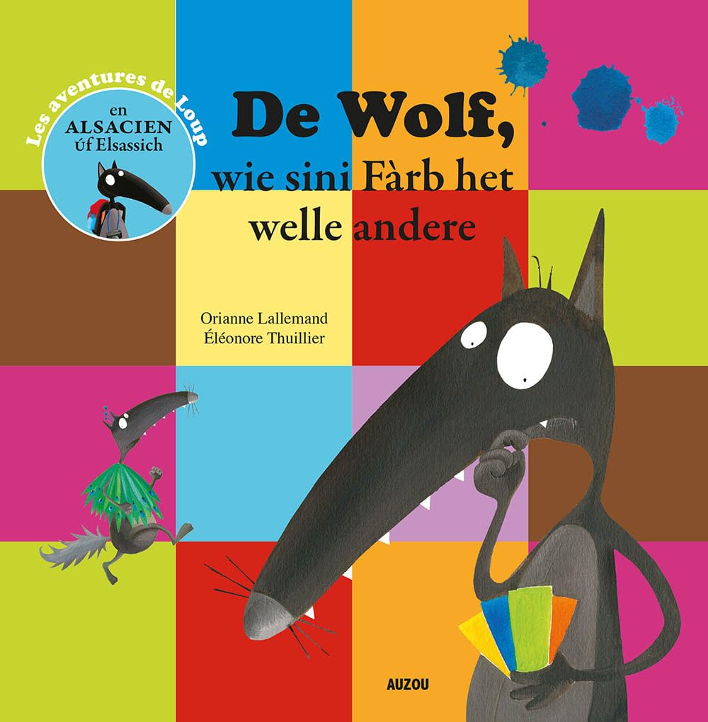 P'tit Loup - De wolf, wie sini farb het welle andere (alsacien) Non-fiction