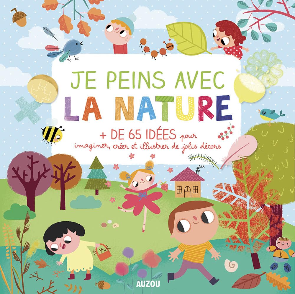 JE PEINS AVEC LA NATURE (COLL. MON LIVRE D'ARTISTE) Children's books