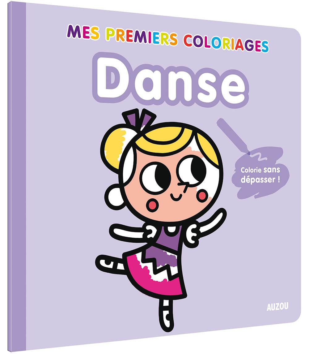 MES PREMIERS COLORIAGES - DANSE: COLORIE SANS DÉPASSER ! book