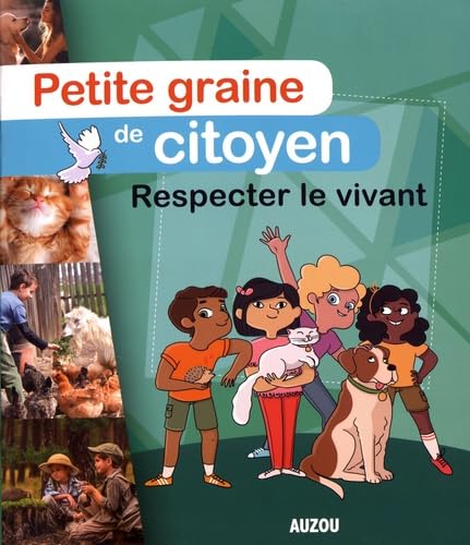 PETITE GRAINE DE CITOYEN - RESPECTER LE VIVANT Non-fiction