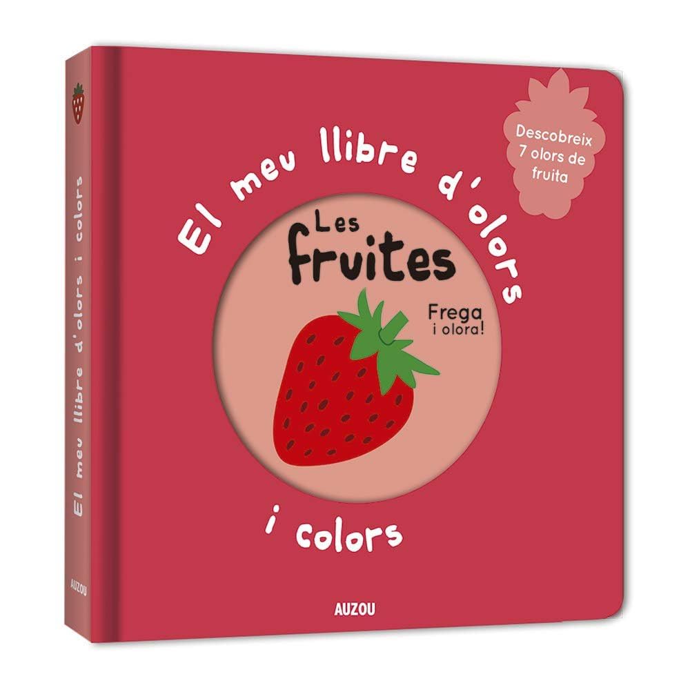 El meu llibre d'olors i colors. Les fruites: Les fruites book