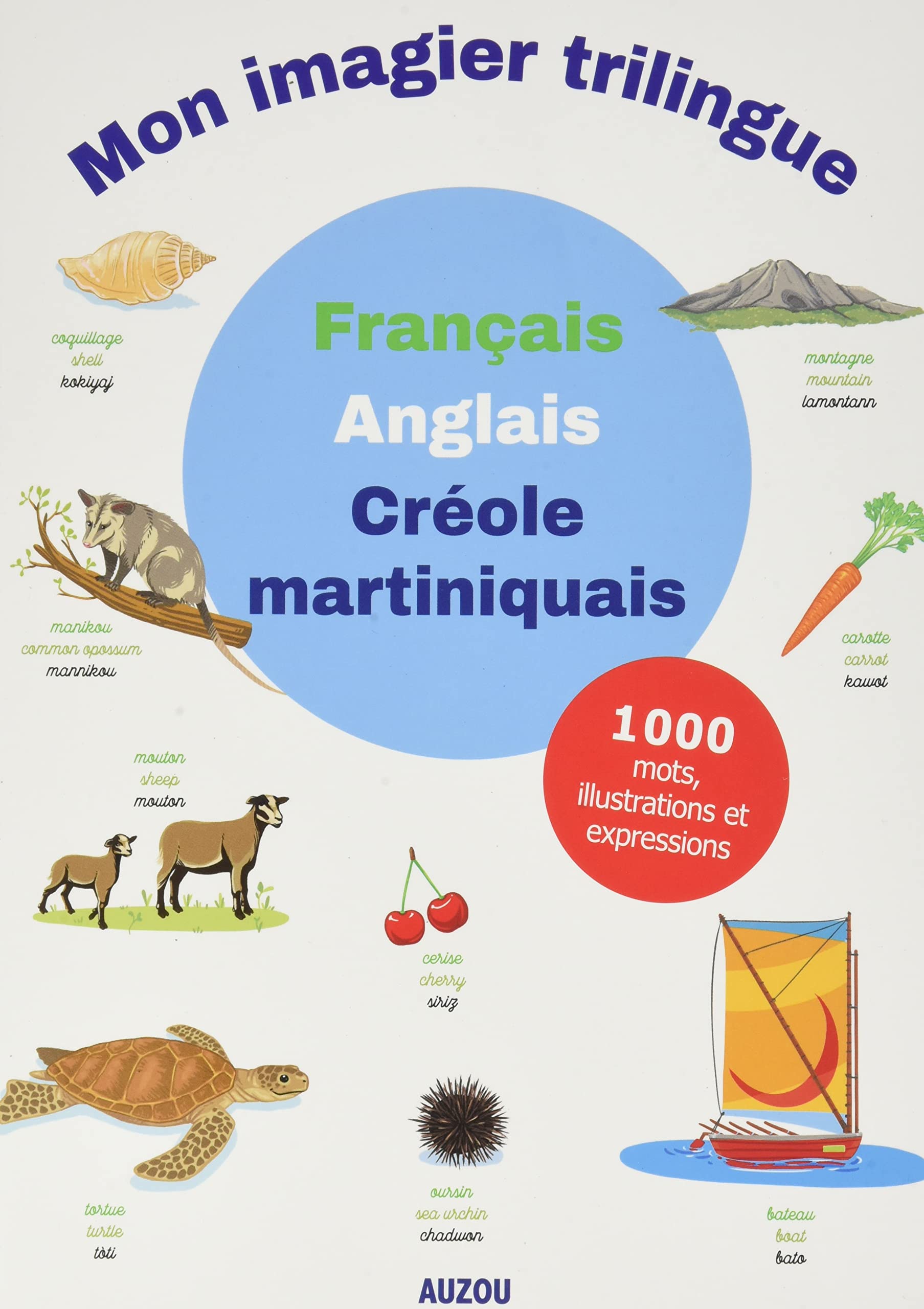 MON PREMIER IMAGIER FRANÇAIS, ANGLAIS, CRÉOLE MARTINIQUAIS ÉD. 2021 book