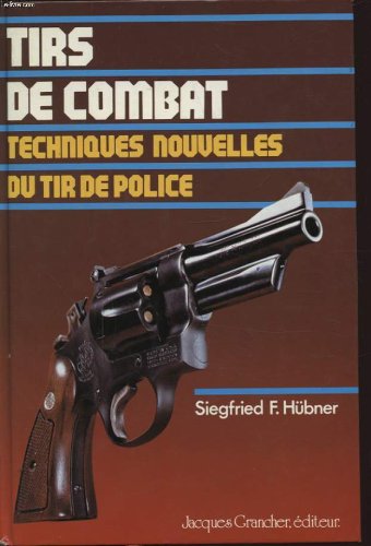Tirs de combat techniques nouvelles du tir de police book