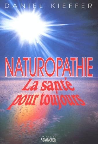 Naturopathie. La Sante Pour Toujours book