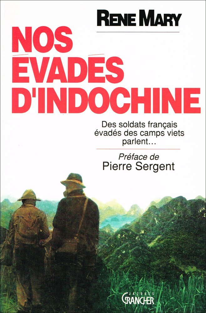 Nos évadés d'Indochine : des soldats français évadés des camps viets parlent... book