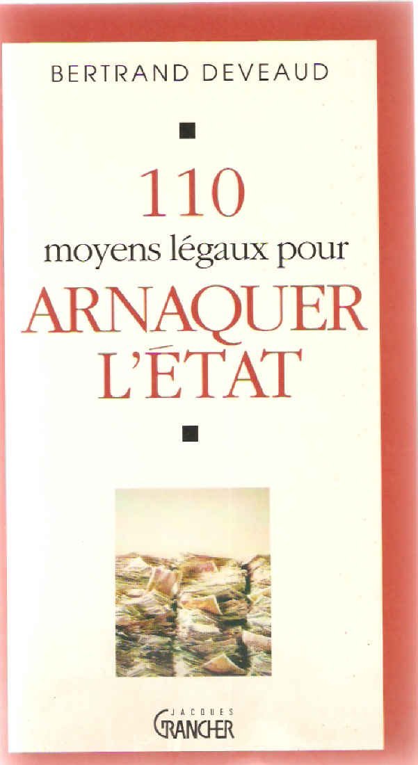 110 Moyens Legaux Pour Arnaquer L'Etat book