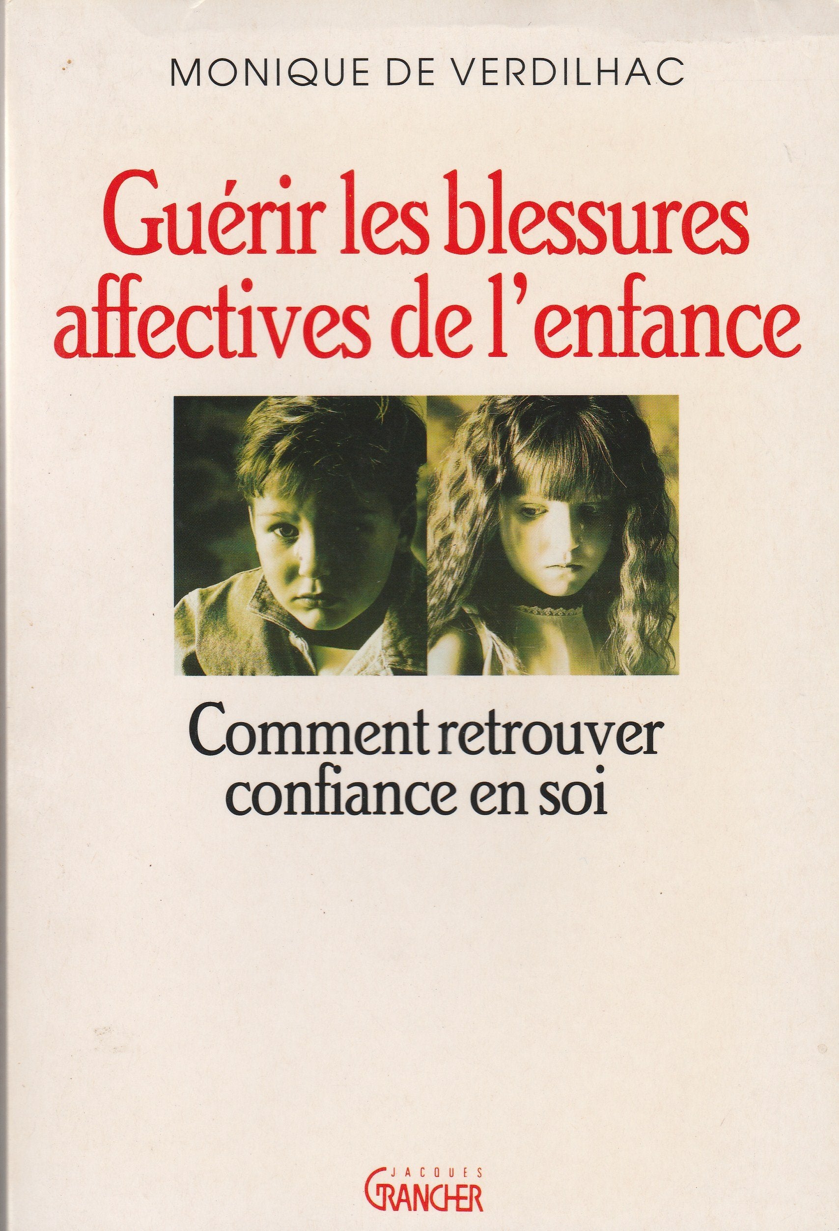 Guerir les blessures affectives de l'enfance book