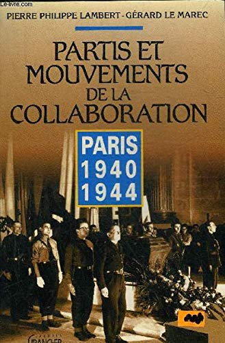 Partis et mouvements de la collaboration : Paris 1940-1944 Books