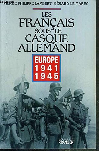 Les Français sous le casque allemand: Europe 1941-1945 book