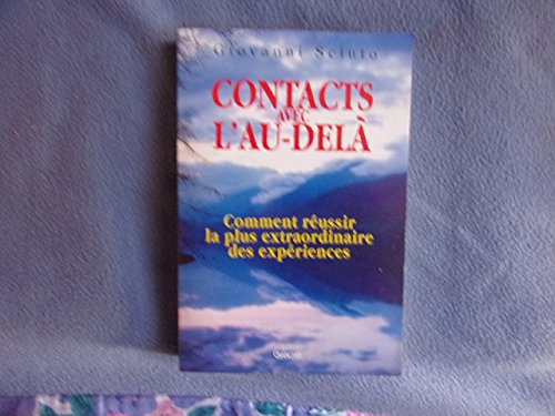 Contacts avec l'au-delà - comment réussir la plus extraordinaire des expériences Books