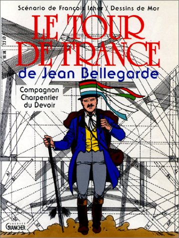 Le Tour de France de Jean Bellegarde, compagnon charpentier du devoir book