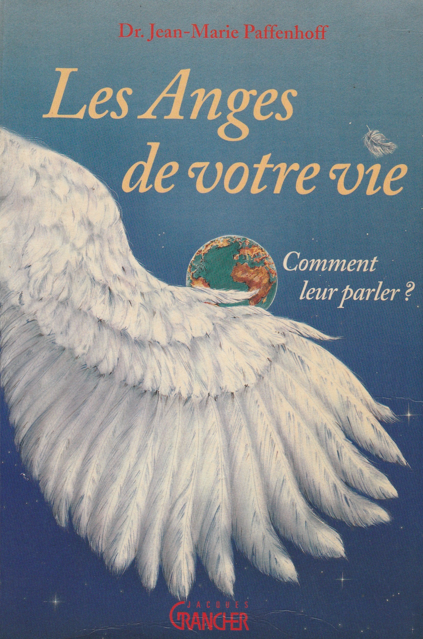 Les anges de votre vie : Comment leur parler ? book
