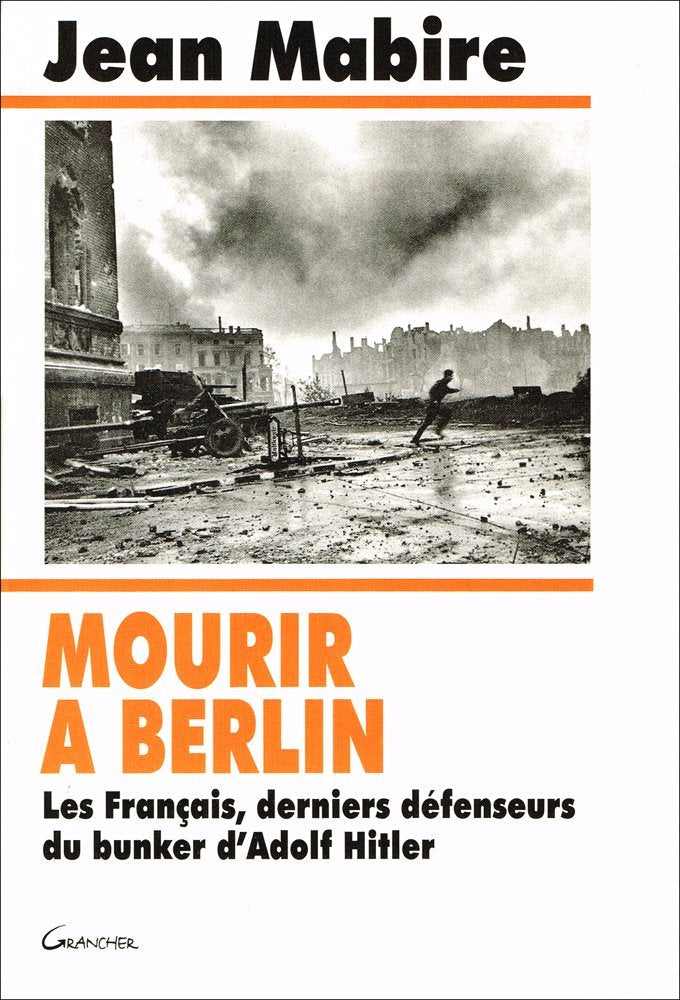 Mourir à Berlin: Les Français, derniers défenseurs du bunker d'Adolf Hitler book