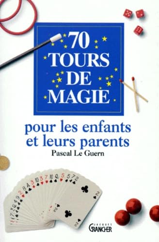 70 tours de magie pour les enfants et leurs parents book