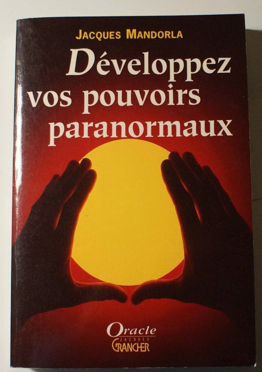 Développez vos pouvoirs paranormaux book