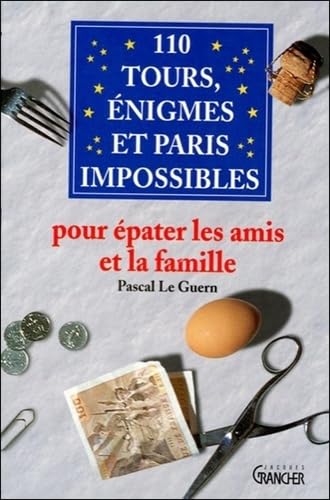 110 Tours, énigmes et paris impossibles: Pour épater les amis et la famille book