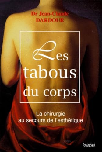 Les Tabous Du Corps. La Chirurgie Au Secours De L'Esthetique book