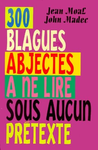 Les 300 blagues abjectes - à ne lire sous aucun prétexte Books