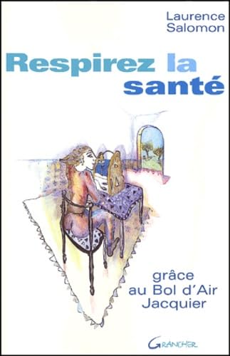 Respirez la santé : grâce au Bol d'Air Jacquier book
