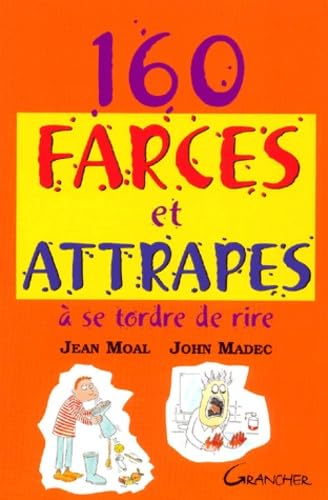 160 Farces Et Attrapes A Se Tordre De Rire book