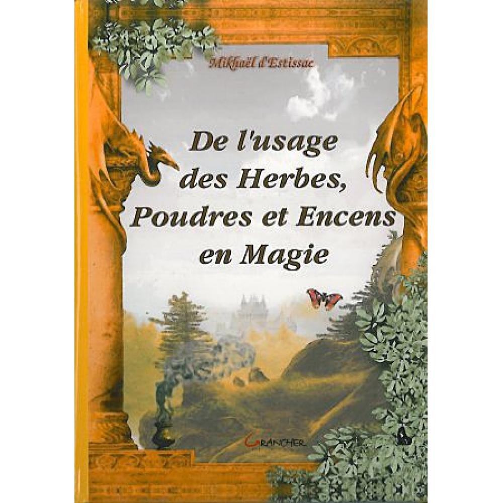 De l'usage des herbes, poudres et encens en Magie book