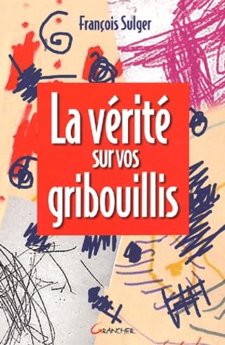 La Vérité sur vos gribouillis book
