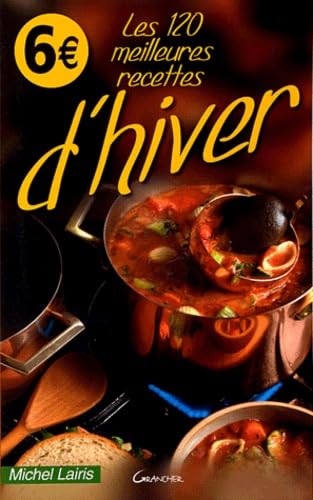 Les 120 meilleures recettes d'hiver book