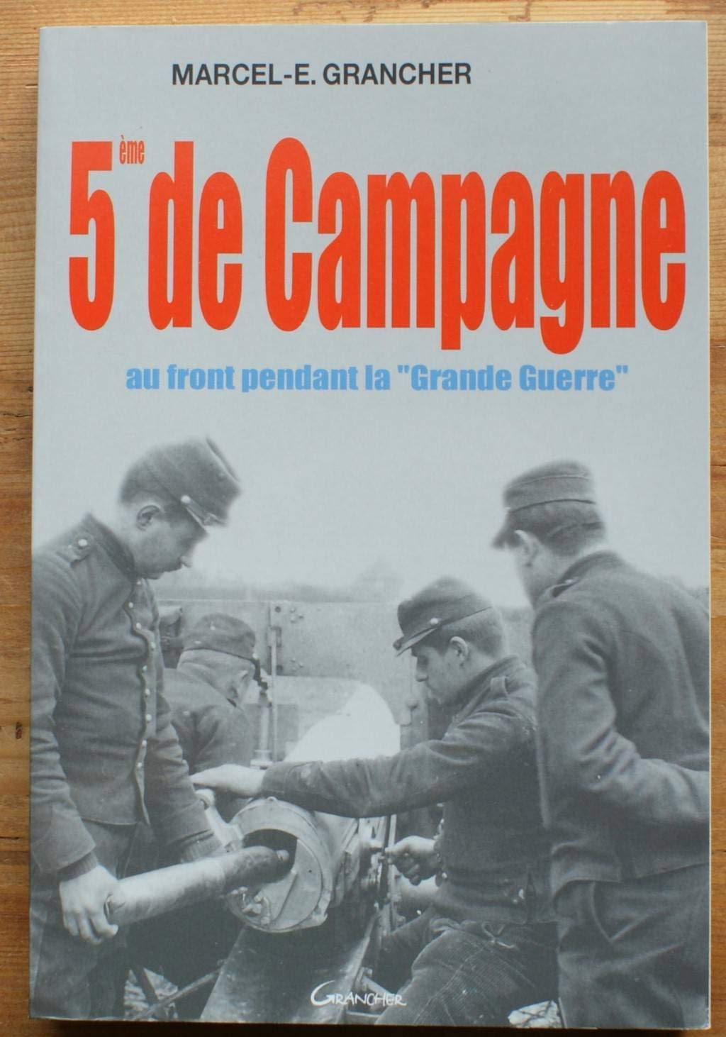 5ème de campagne - au front pendant la "Grande Guerre" Politics & History
