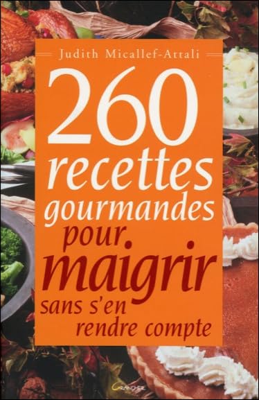260 recettes gourmandes pour maigrir sans s'en rendre compte Health, Nutrition & Fitness
