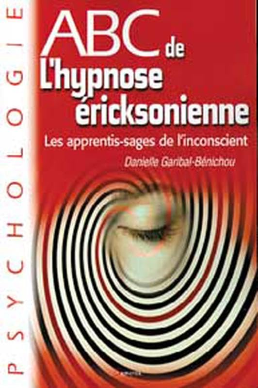 ABC de l'hypnose ériksonienne : Les apprentis-sages de l'inconscient Health, Nutrition & Fitness